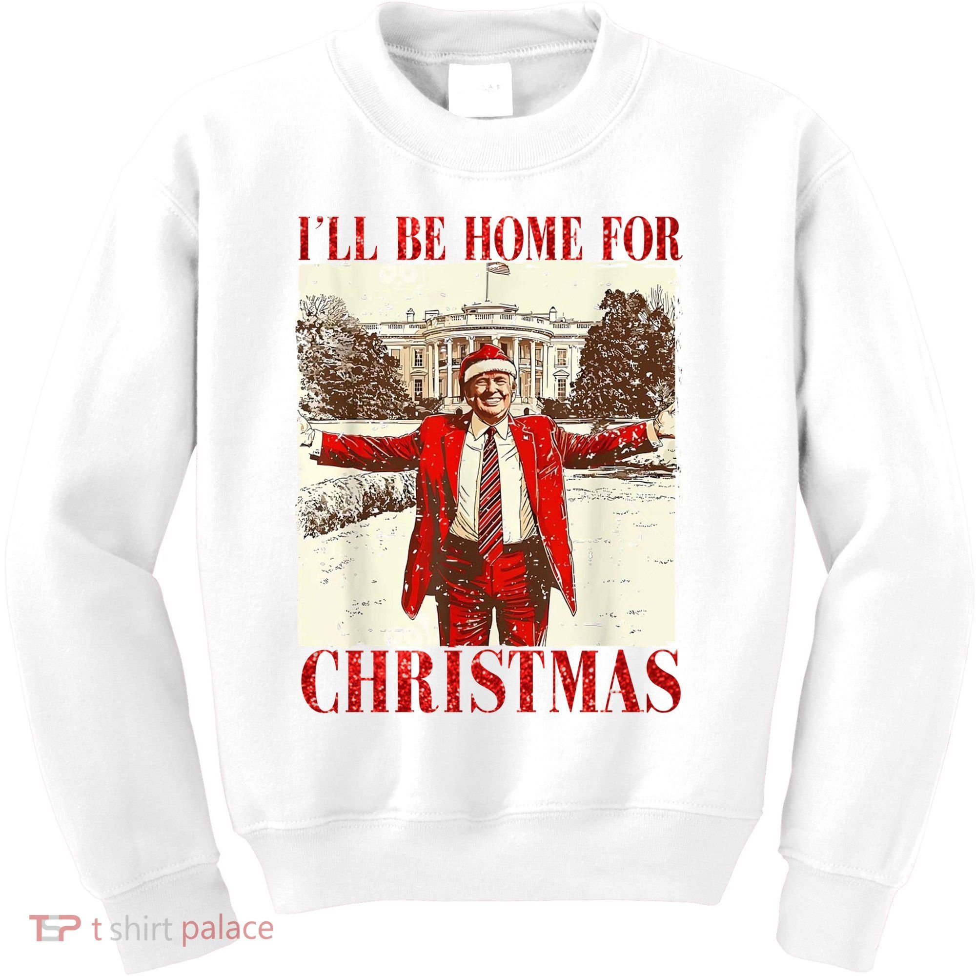 Ill Be Home For Christmas Santa Trump Funny Holiday Kids Sweatshirt