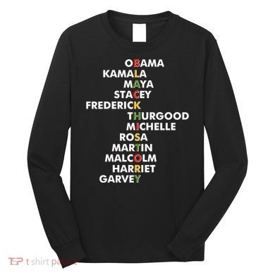 Important Black History Leaders Celebrate Black History Long Sleeve Shirt