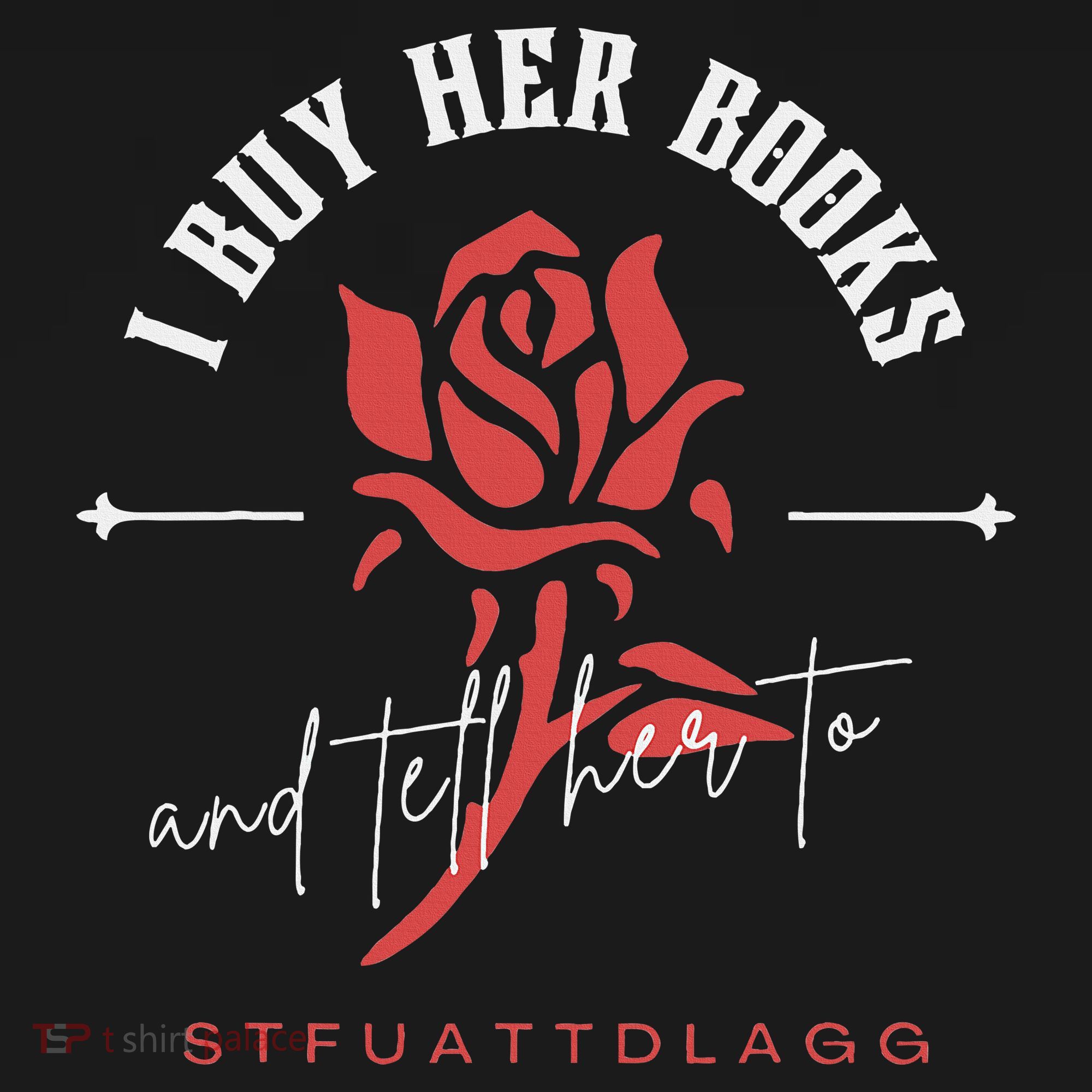 I Buy Her Books and tell her to STFUATTDLAGG  Mousepad