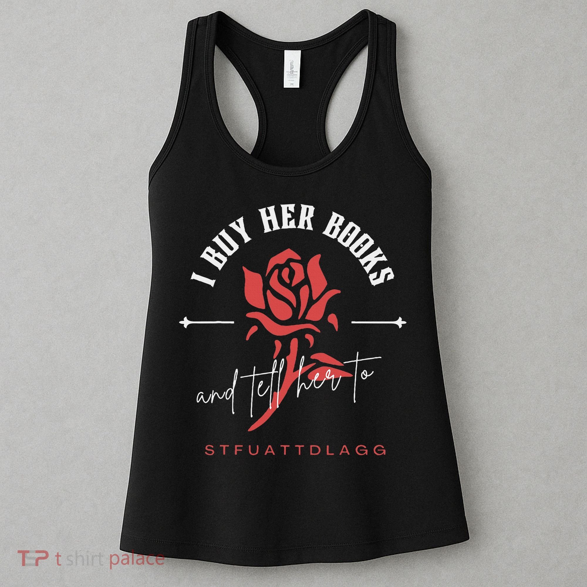 I Buy Her Books and tell her to STFUATTDLAGG  Women's Tank Top