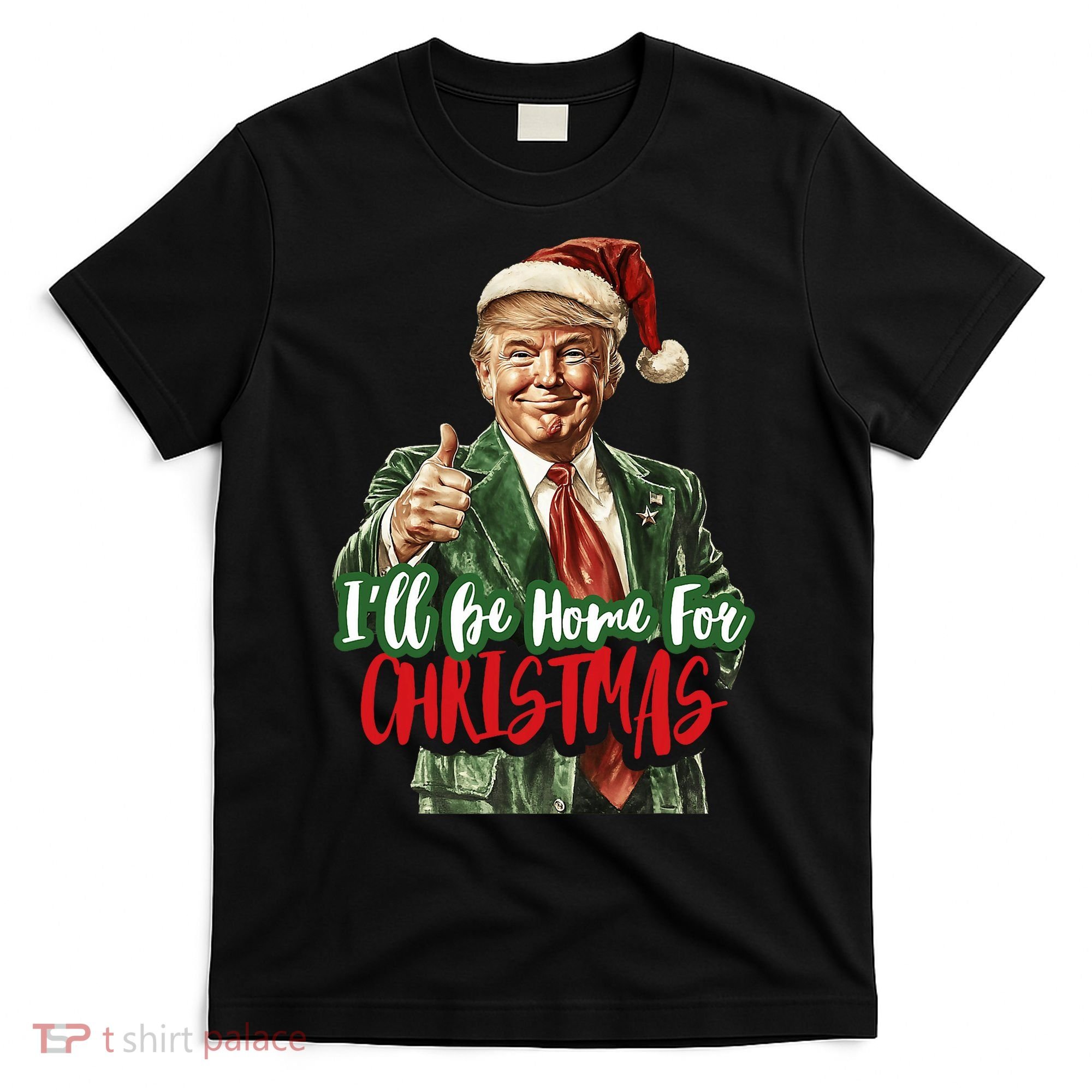ILl Be Home For Christmas Santa Trump Xmas Pajamas Funny T-Shirt