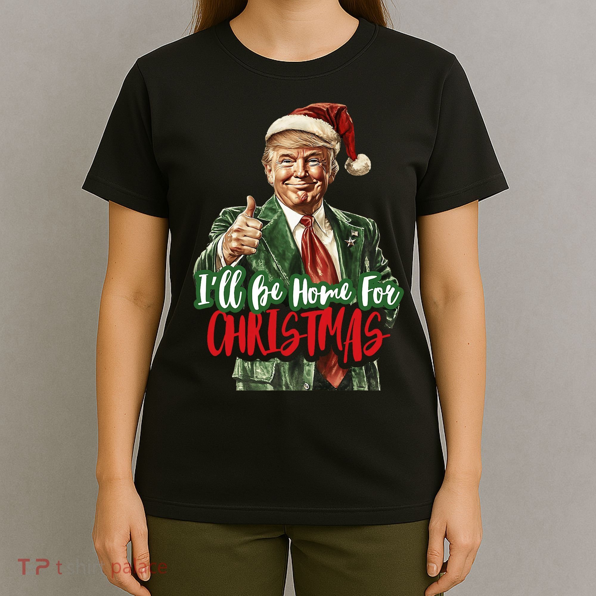 ILl Be Home For Christmas Santa Trump Xmas Pajamas Funny T-Shirt