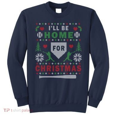 I'LL BE HOME FOR CHRISTMAS BASEBALL UGLY CHRISTMAS Sweatshirt