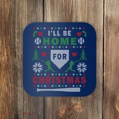 I'LL BE HOME FOR CHRISTMAS BASEBALL UGLY CHRISTMAS Coaster