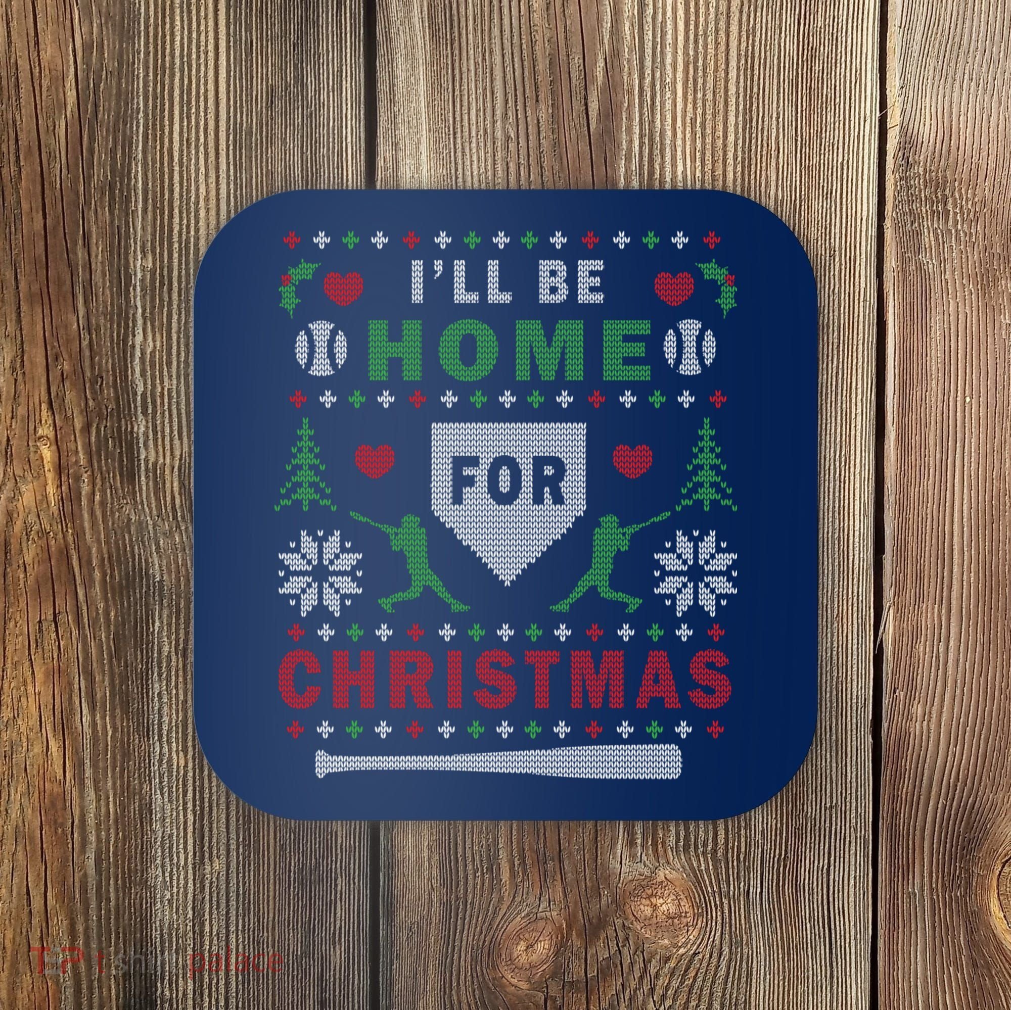 I'LL BE HOME FOR CHRISTMAS BASEBALL UGLY CHRISTMAS Coaster