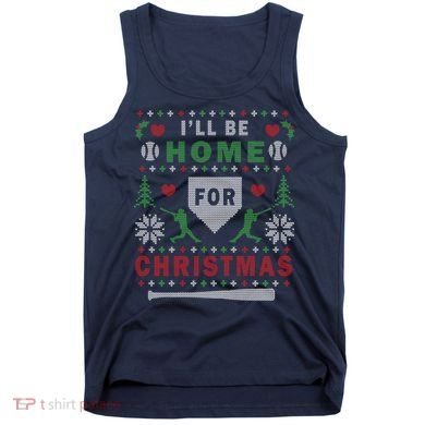 I'LL BE HOME FOR CHRISTMAS BASEBALL UGLY CHRISTMAS Tank Top