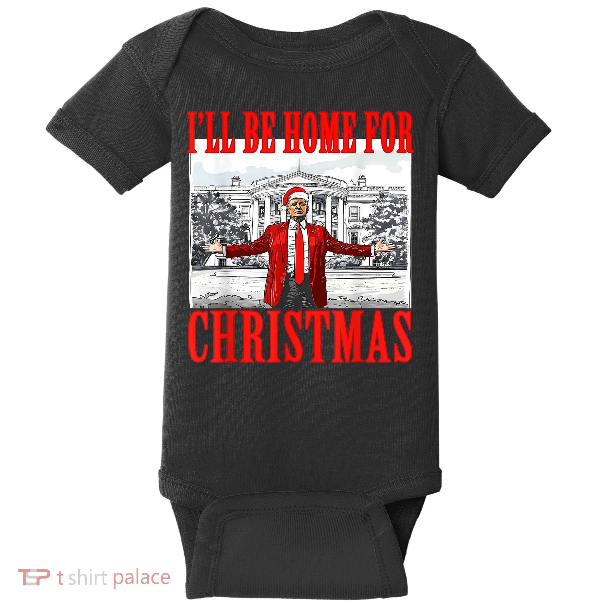 Ill Be Home For Christmas Santa Funny Trump Xmas Pajamas Baby Bodysuit
