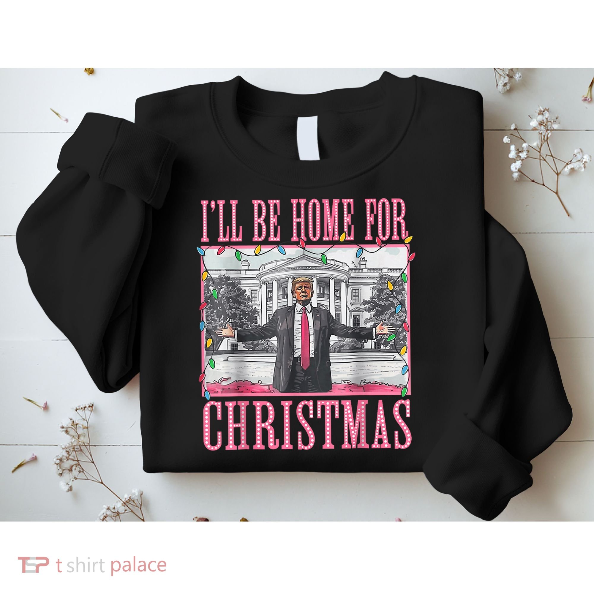 Ill Be Home For Christmas Santa Funny Trump Xmas Pajamas Sweatshirt