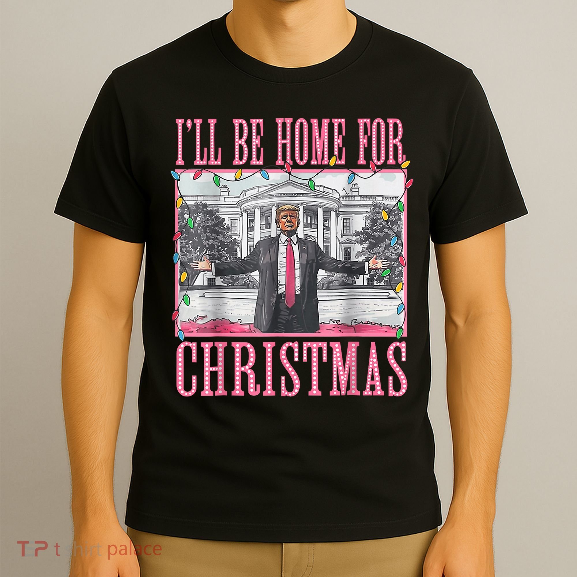Ill Be Home For Christmas Santa Funny Trump Xmas Pajamas T-Shirt