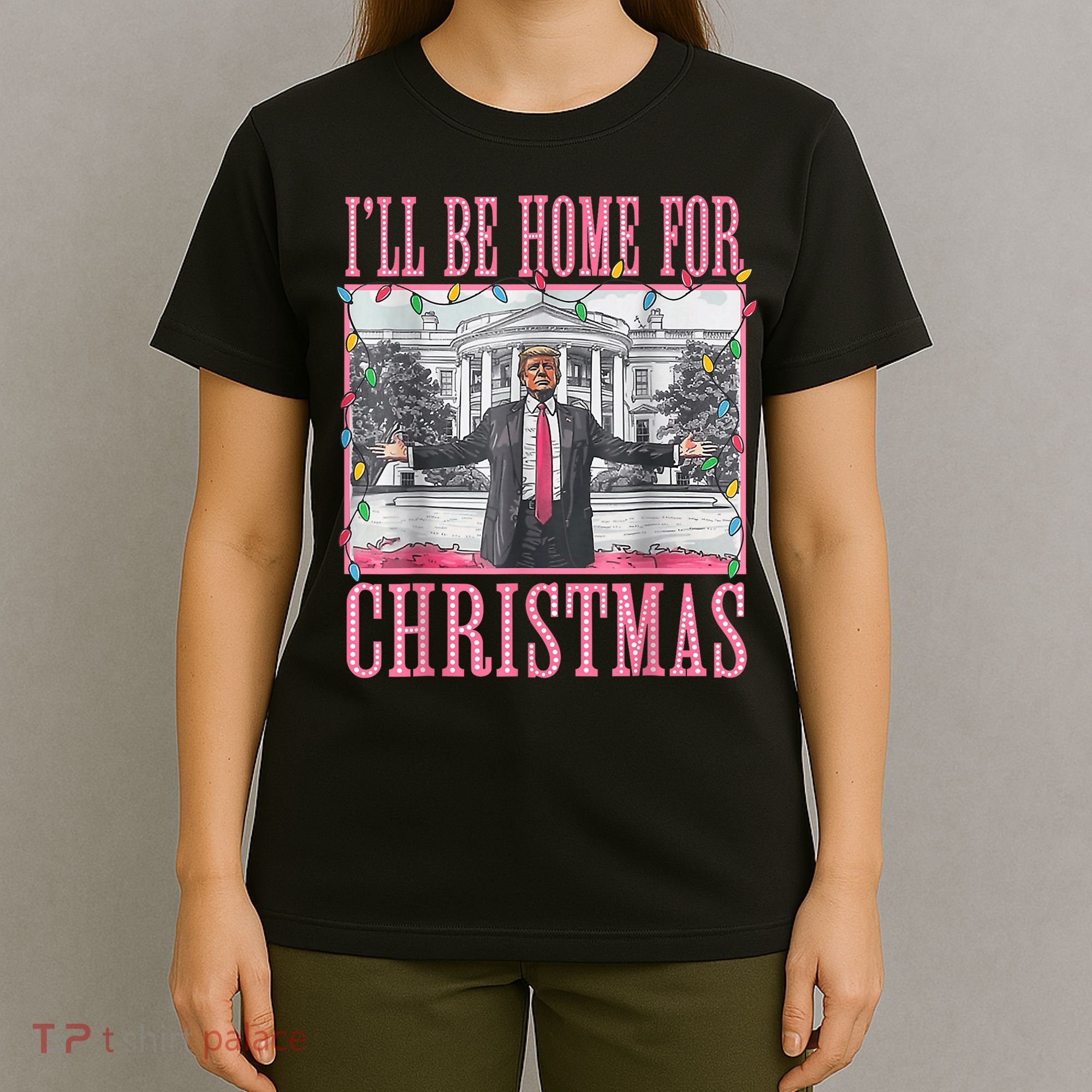 Ill Be Home For Christmas Santa Funny Trump Xmas Pajamas T-Shirt