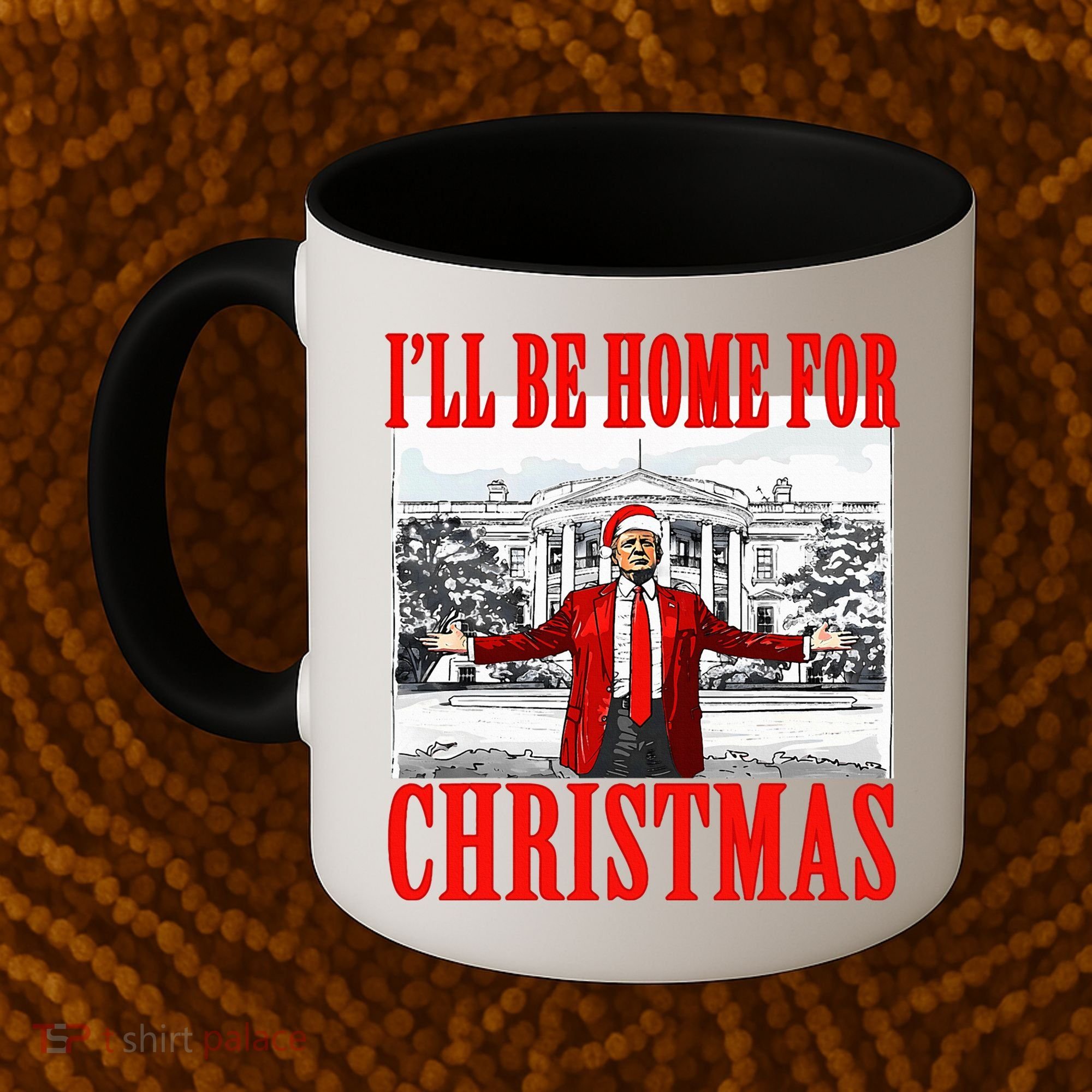 Ill Be Home For Christmas Funny Donald Trump Coffee Mug
