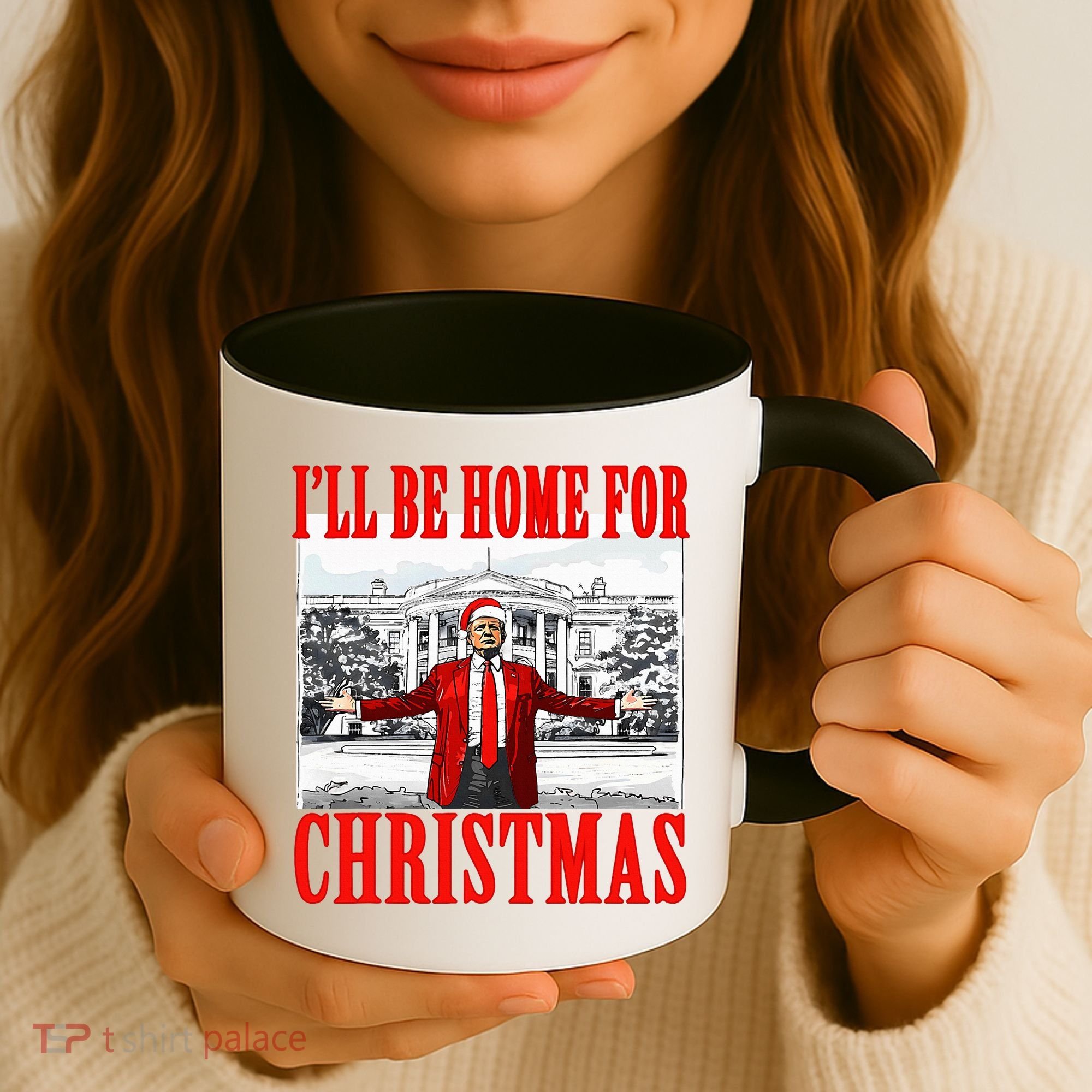 Ill Be Home For Christmas Funny Donald Trump Coffee Mug