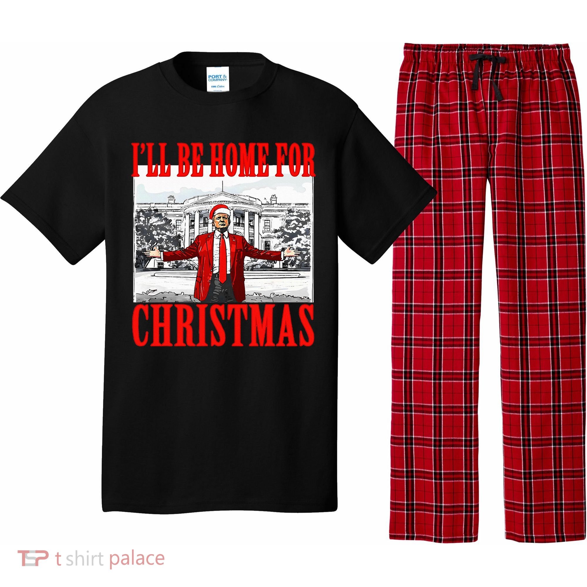 Ill Be Home For Christmas Funny Donald Trump Pajama Set