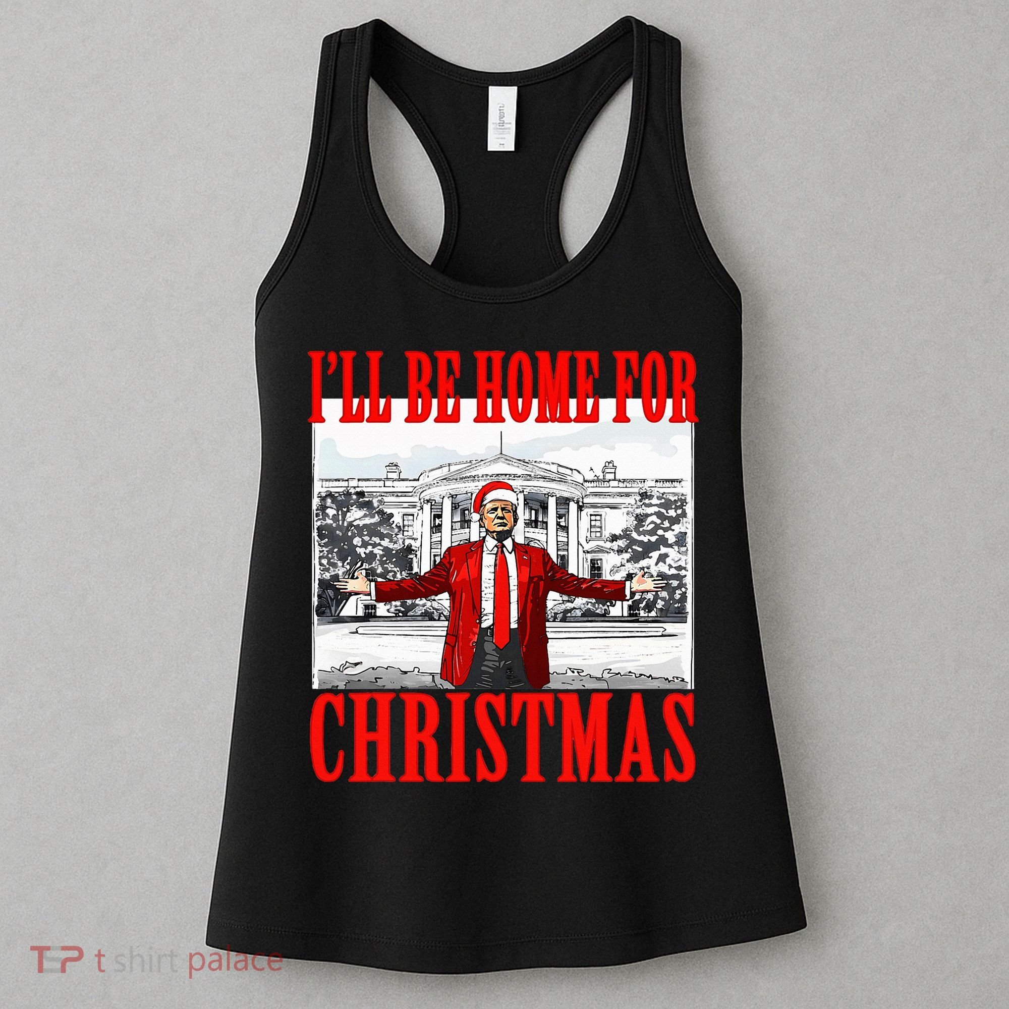 Ill Be Home For Christmas Funny Donald Trump Women's Tank Top