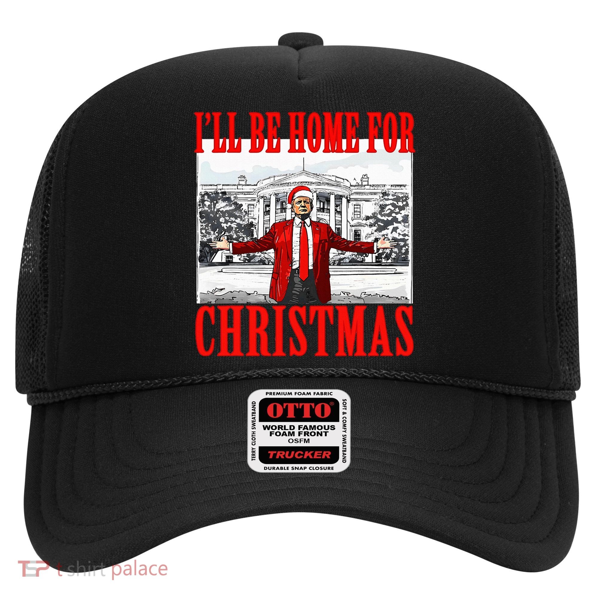 Ill Be Home For Christmas Funny Donald Trump Hat