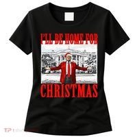 Ill Be Home For Christmas Funny Donald Trump Women's T-Shirt thumb 0