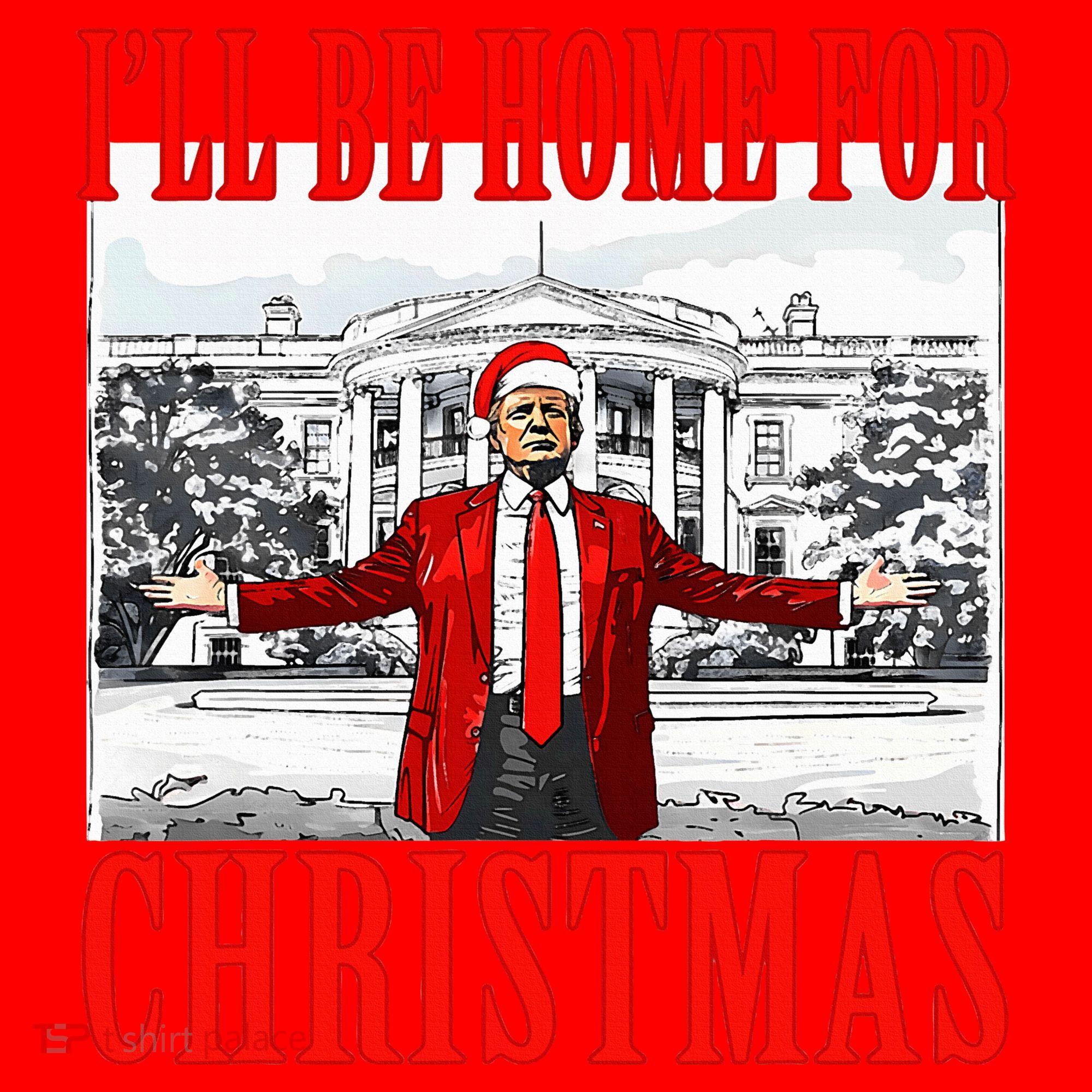 Ill Be Home For Christmas Funny Donald Trump Santa Hat