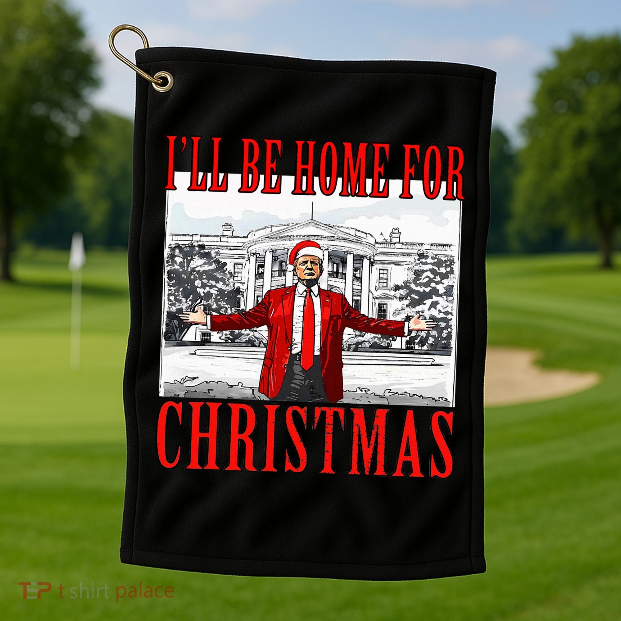 Ill Be Home For Christmas Donald Trump 2024 Election Golf Towel