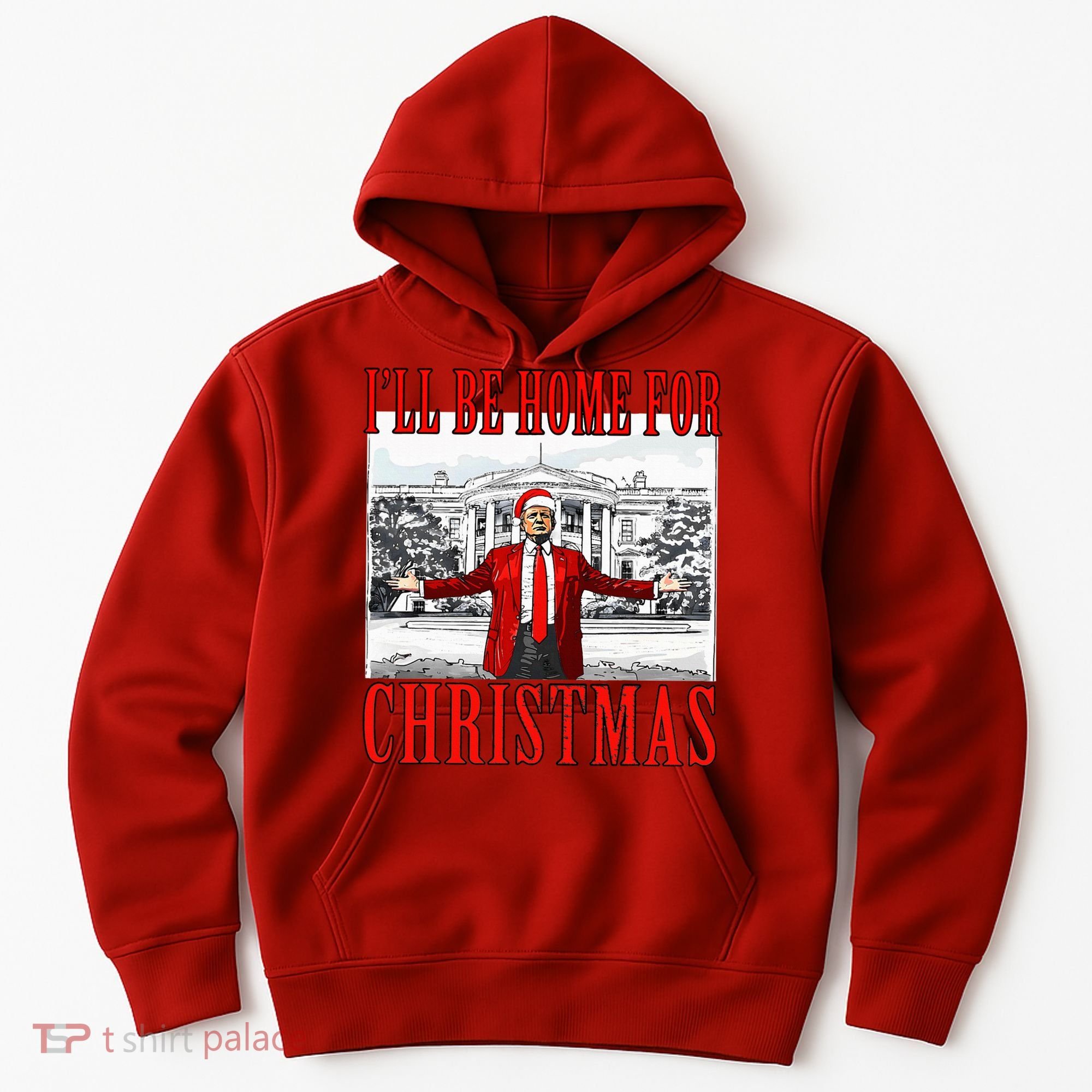 Ill Be Home For Christmas Donald Trump 2024 Election Hoodie