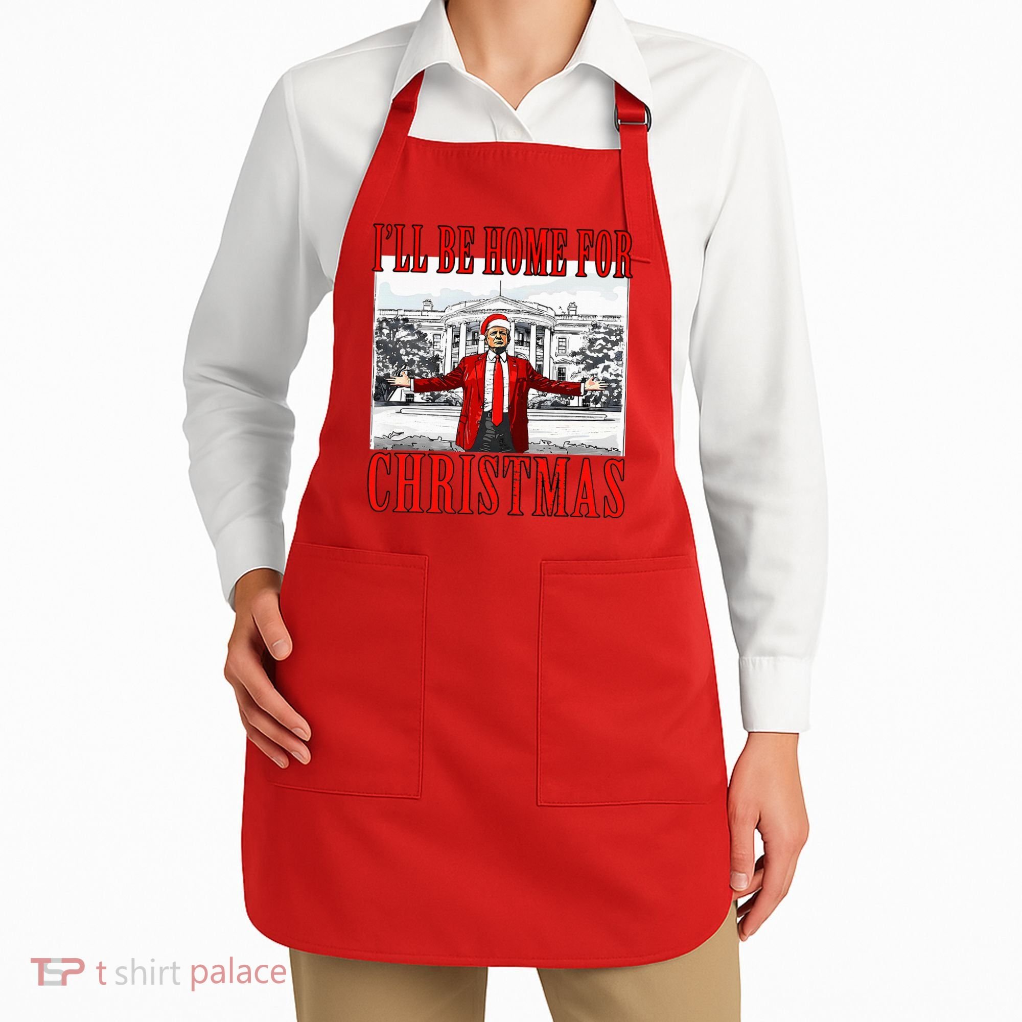Ill Be Home For Christmas Donald Trump 2024 Election Apron