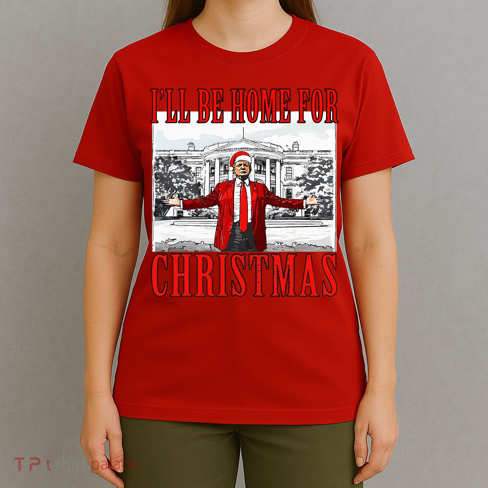Ill Be Home For Christmas Donald Trump 2024 Election T-Shirt