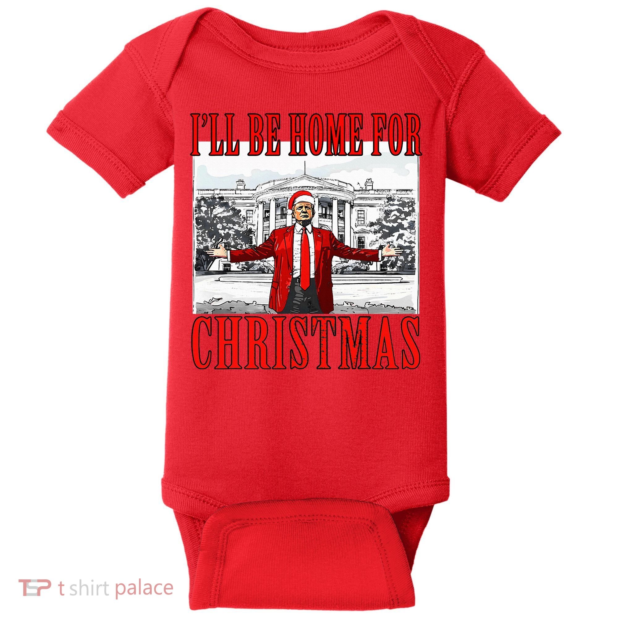 Ill Be Home For Christmas Donald Trump 2024 Election Baby Bodysuit