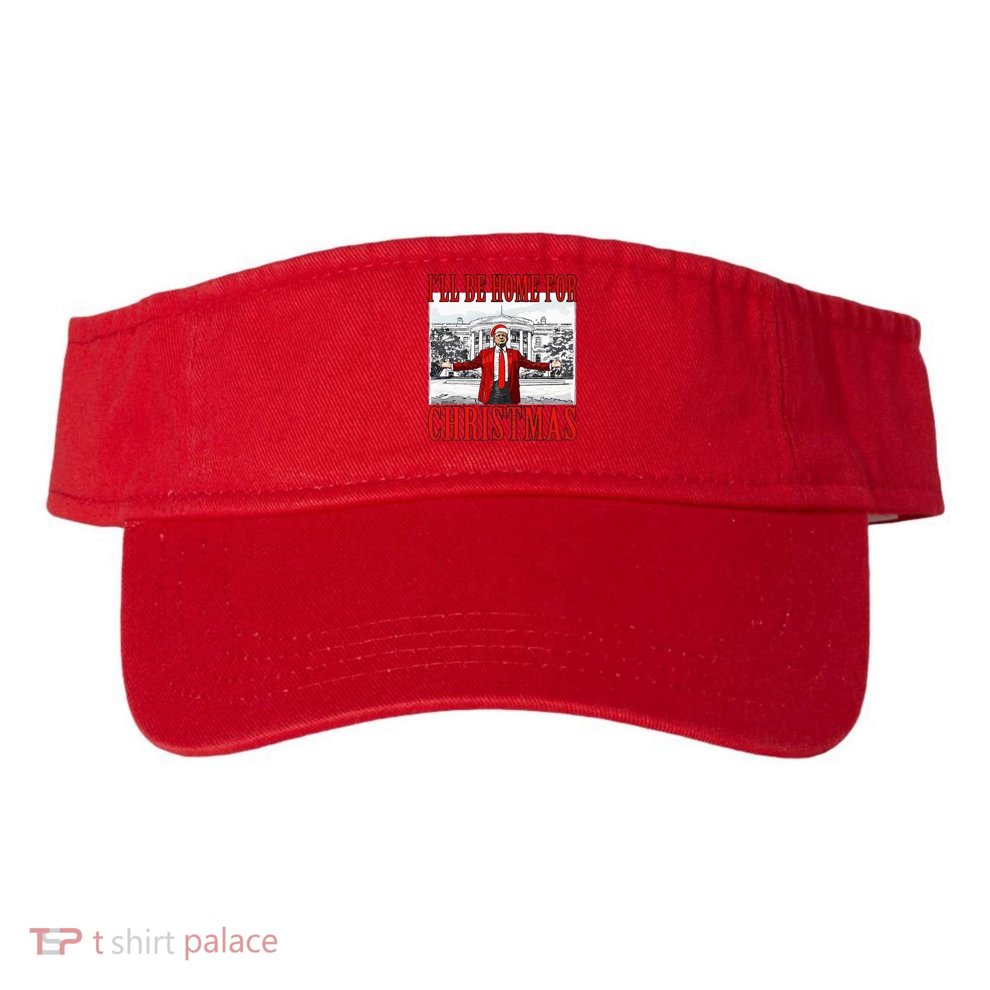 Ill Be Home For Christmas Donald Trump 2024 Election Visor