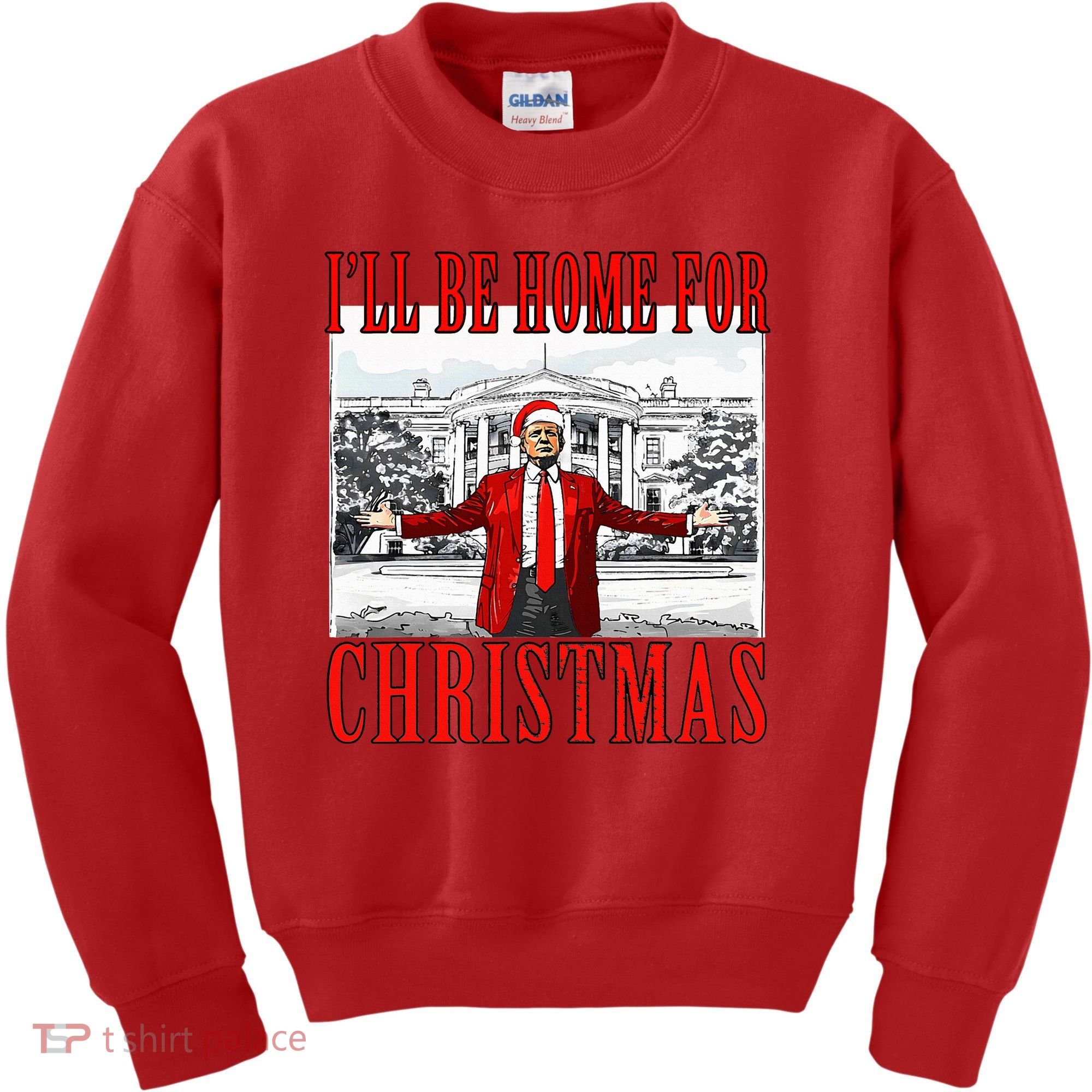 Ill Be Home For Christmas Donald Trump 2024 Election Kids Sweatshirt