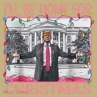 ILl Be Home For Christmas Santa Funny Trump Xmas Pajamas T-Shirt thumb 7
