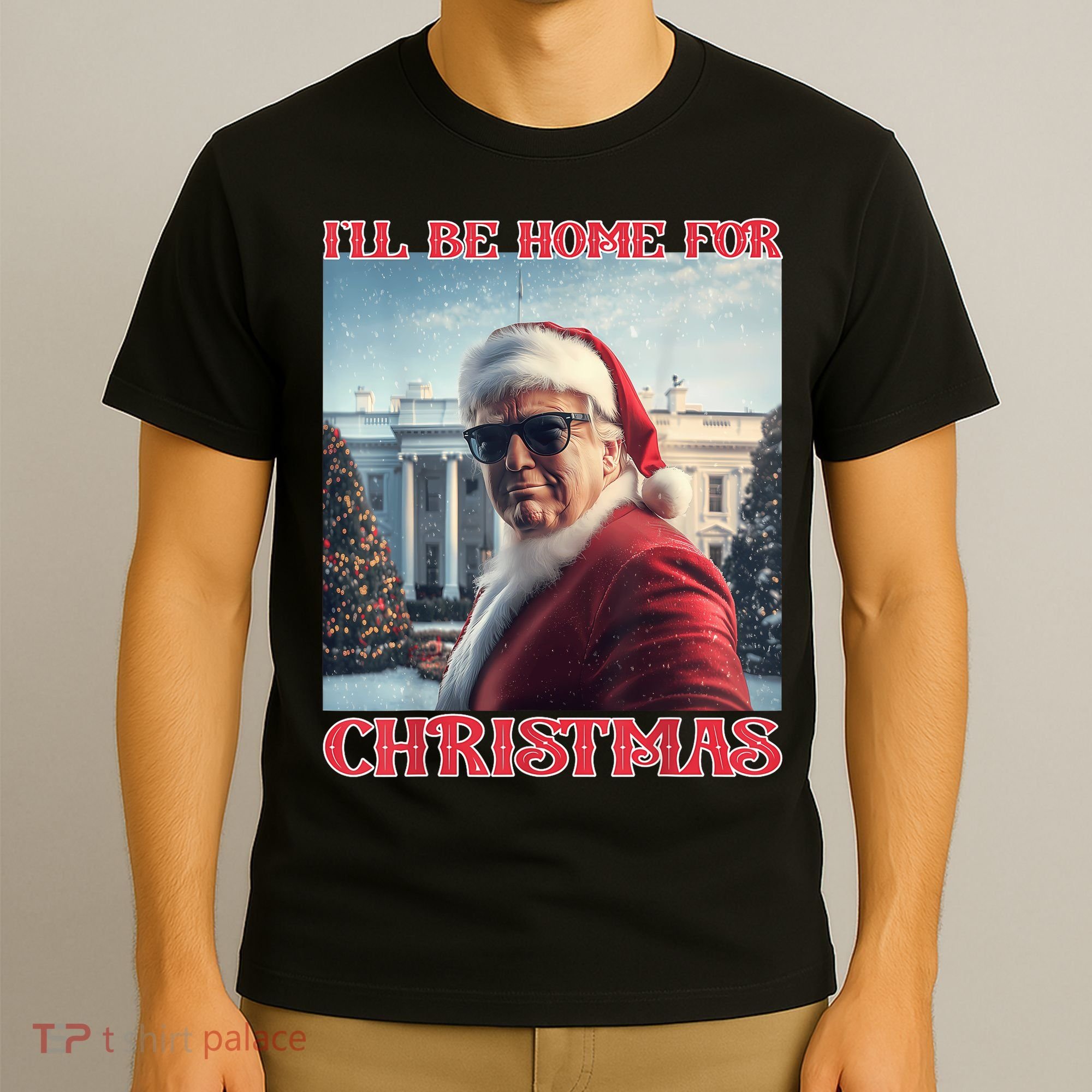 ILl Be Home For Christmas Trump Santa Selfie White House T-Shirt