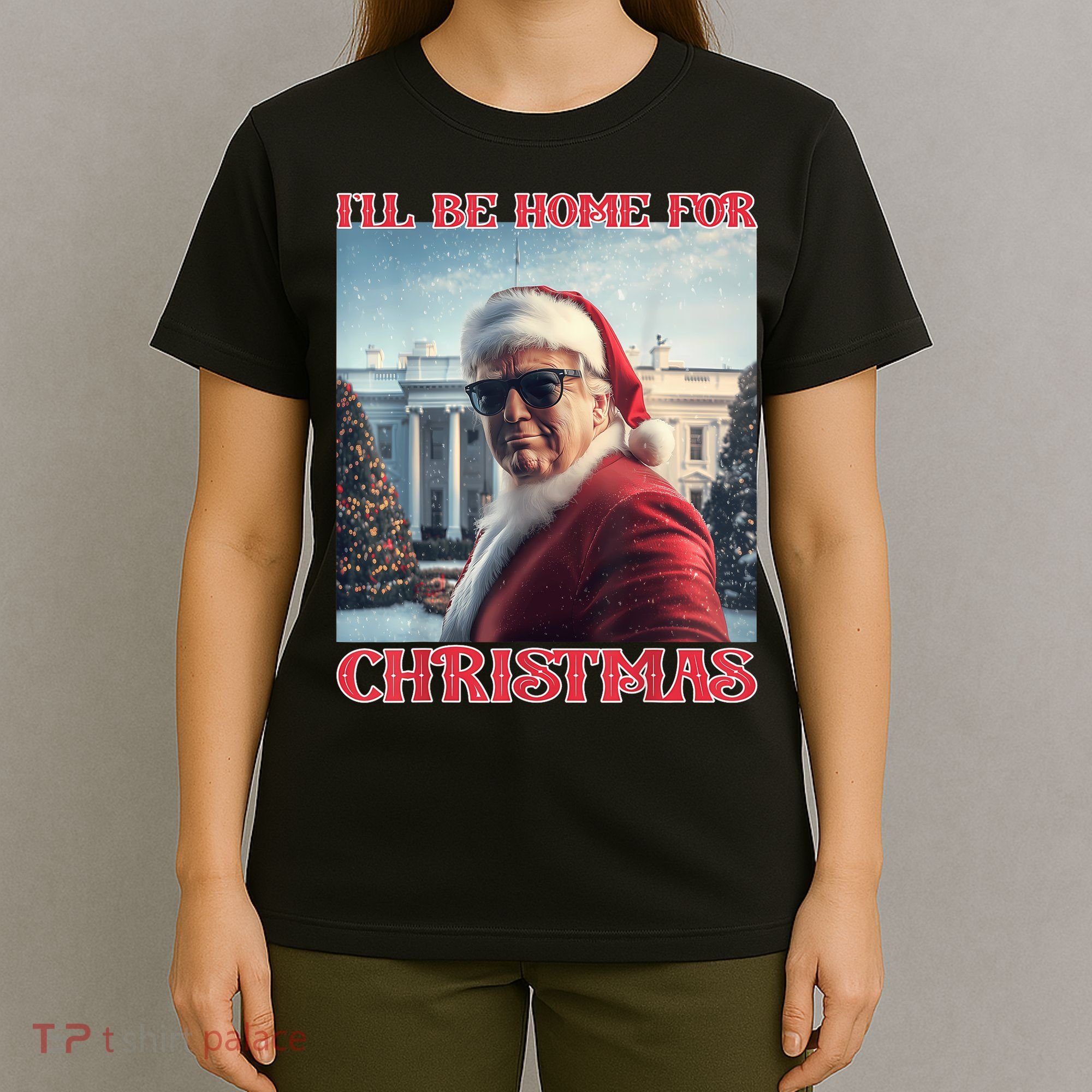 ILl Be Home For Christmas Trump Santa Selfie White House T-Shirt