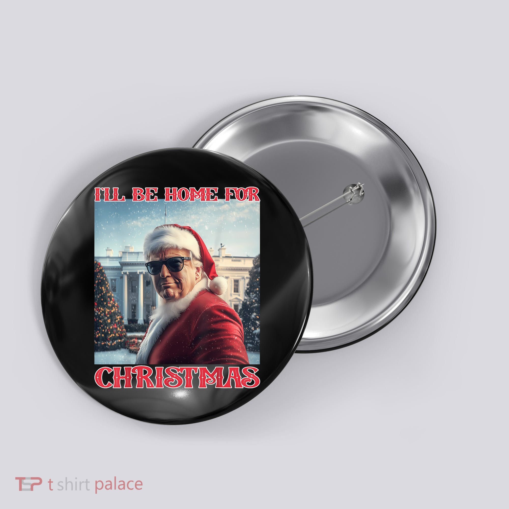 ILl Be Home For Christmas Trump Santa Selfie White House Button