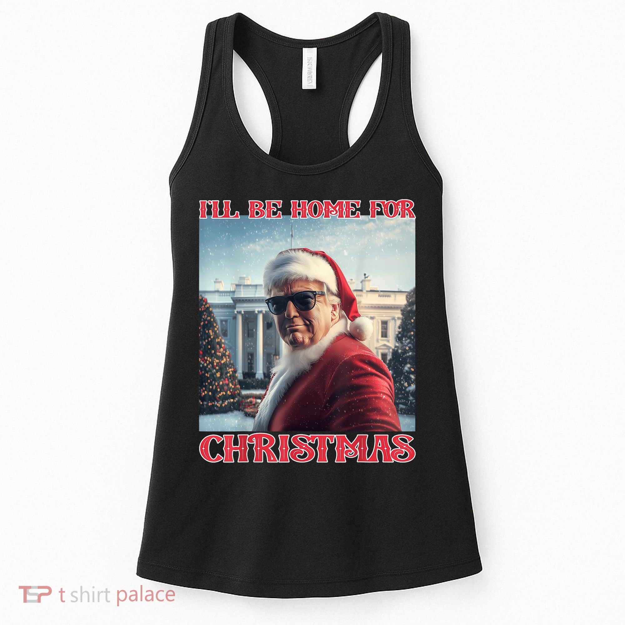 ILl Be Home For Christmas Trump Santa Selfie White House Women's Tank Top