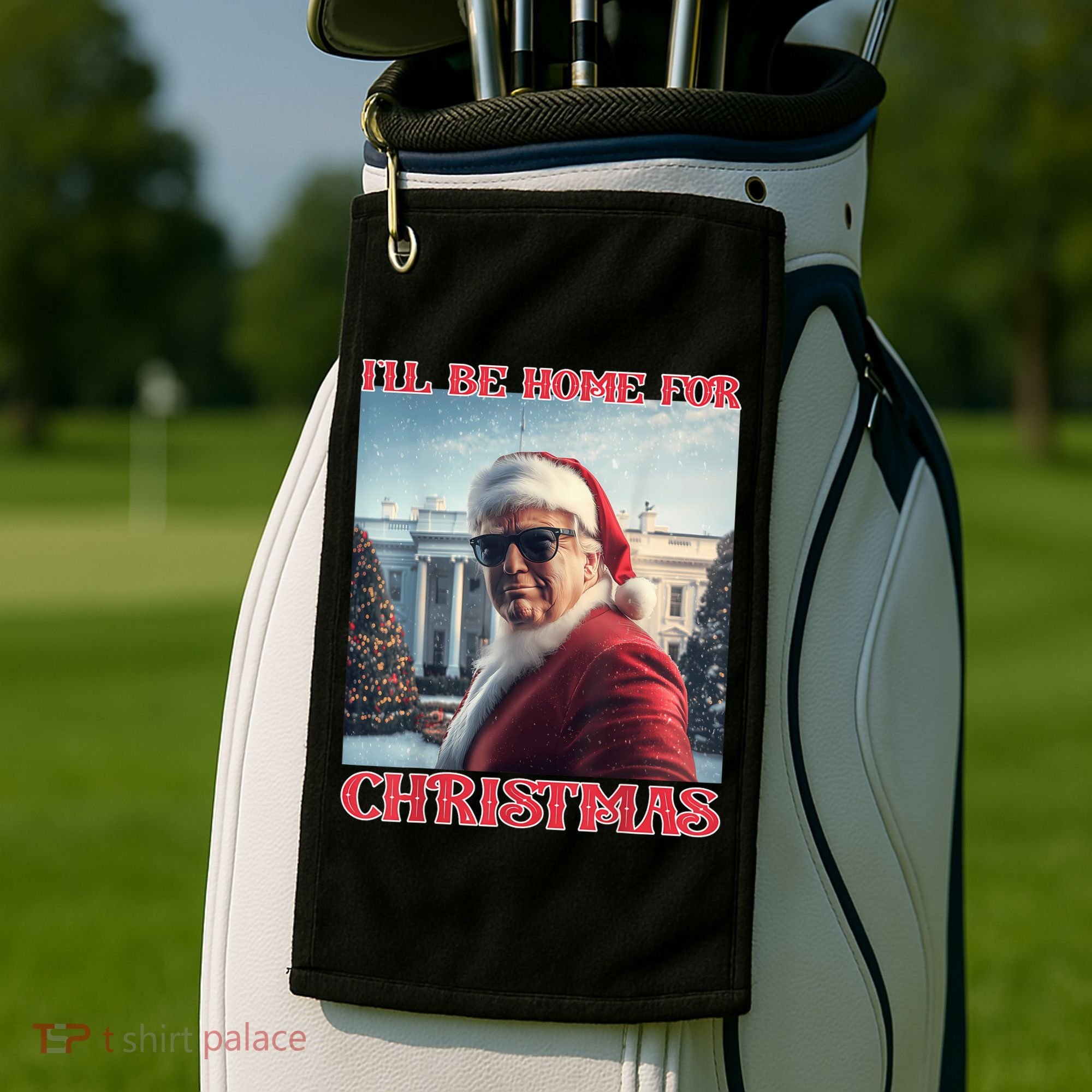 ILl Be Home For Christmas Trump Santa Selfie White House Golf Towel