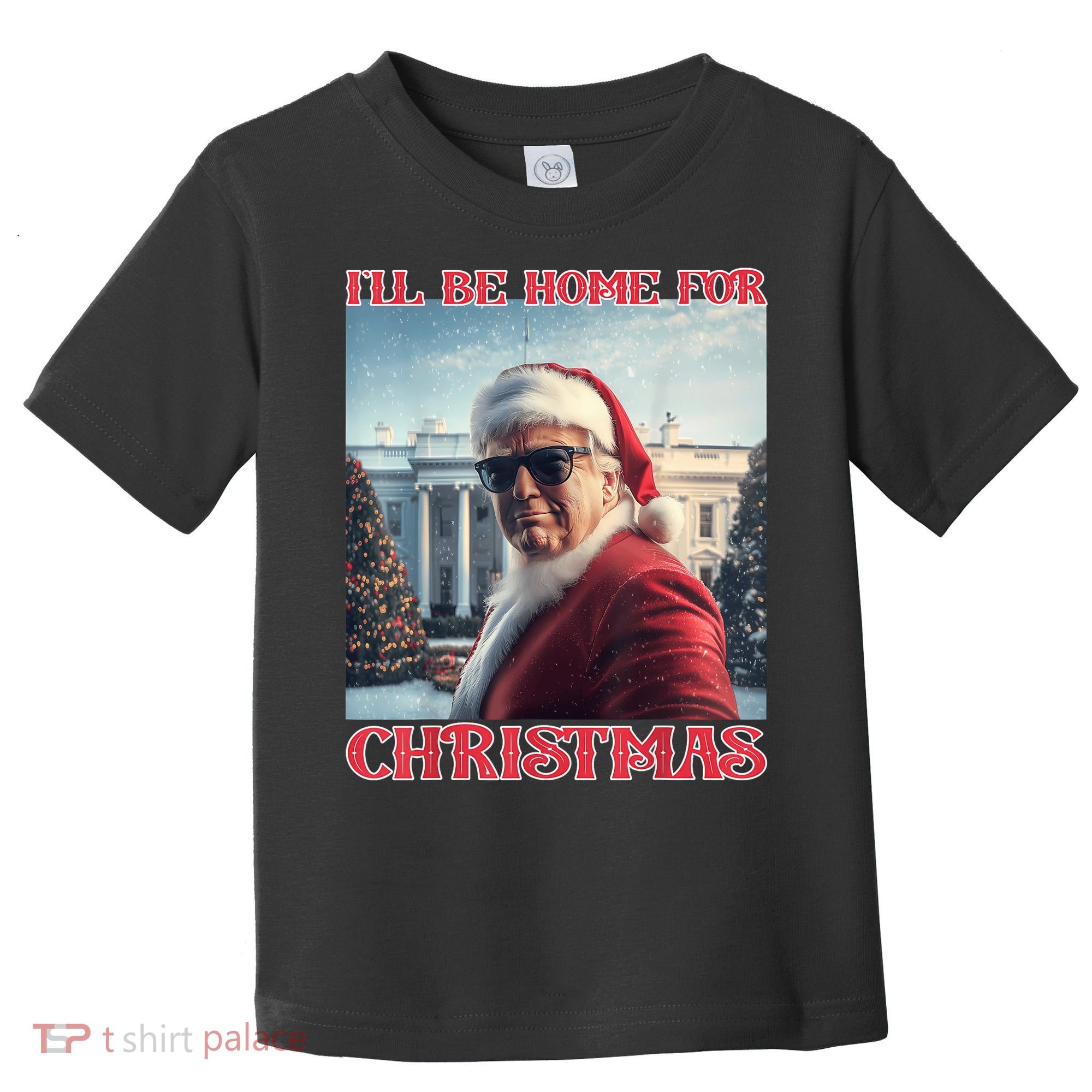 ILl Be Home For Christmas Trump Santa Selfie White House Toddler T-Shirt