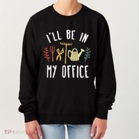 Ill Be In My Office Garden Funny Gardening Women's Sweatshirt thumb 0