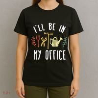 Ill Be In My Office Garden Funny Gardening T-Shirt thumb 4