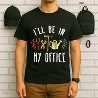 Ill Be In My Office Garden Funny Gardening T-Shirt thumb 6