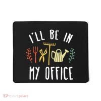 Ill Be In My Office Garden Funny Gardening Mousepad thumb 0