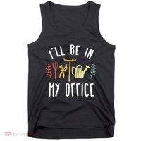 Ill Be In My Office Garden Funny Gardening Tank Top thumb 0