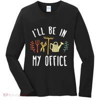 Ill Be In My Office Garden Funny Gardening Women's Long Sleeve Shirt thumb 0