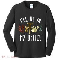 Ill Be In My Office Garden Funny Gardening Kids Long Sleeve Shirt thumb 0
