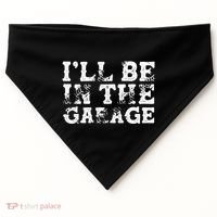 ILl Be In The Garage Auto Mechanic Project Car Sweat USA-Made Doggie Bandana thumb 0