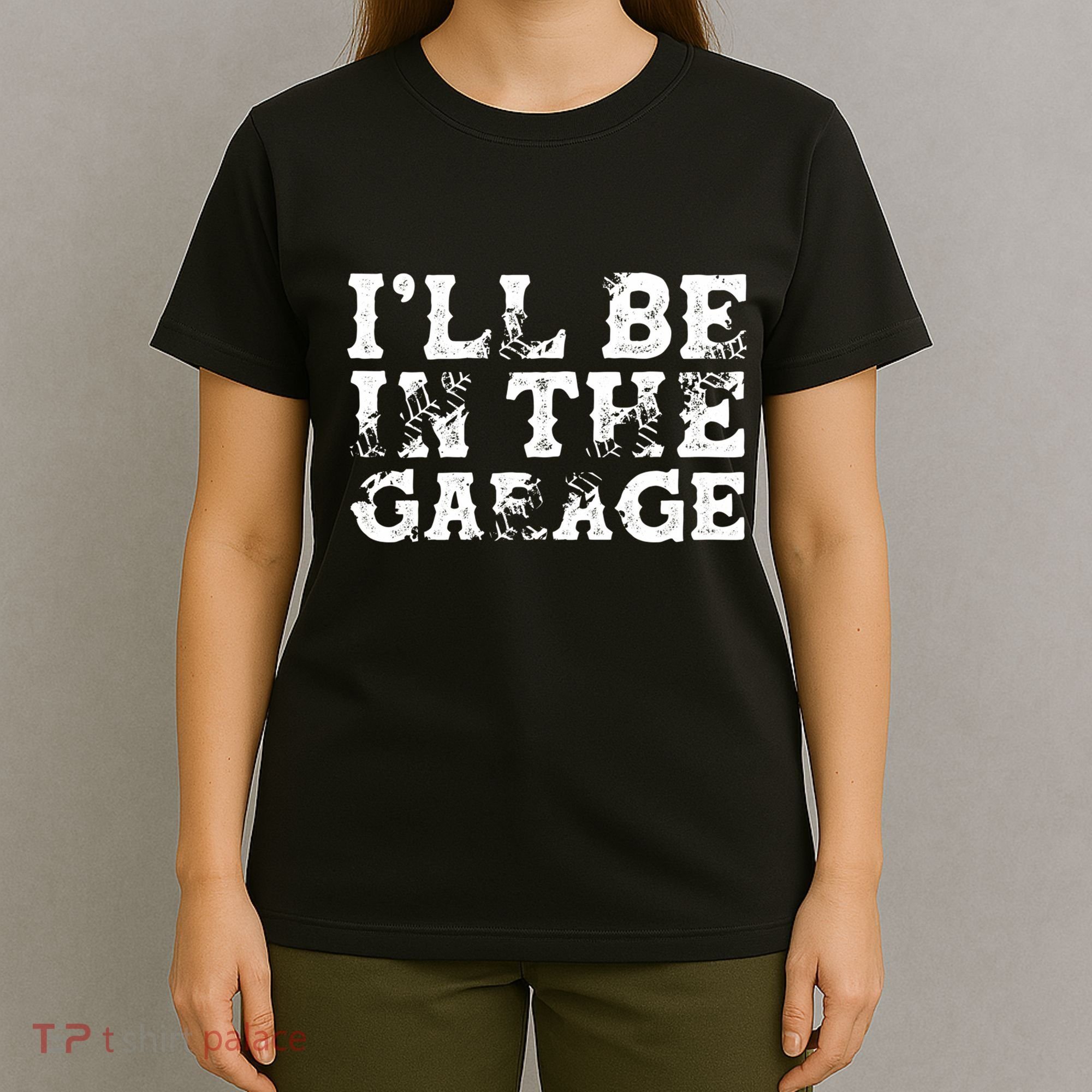 ILl Be In The Garage Auto Mechanic Project Car Sweat T-Shirt