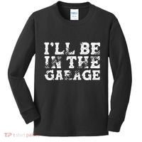 ILl Be In The Garage Auto Mechanic Project Car Sweat Kids Long Sleeve Shirt thumb 0