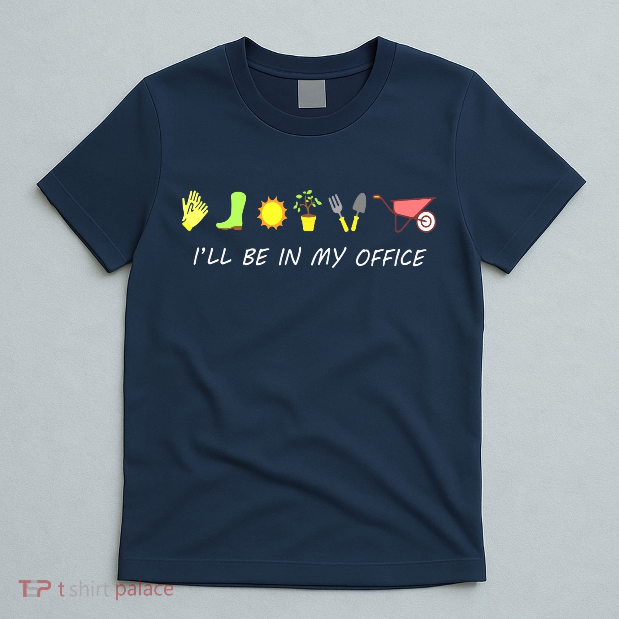 I'll Be In My Office Garden Funny Distressed Gardening T-Shirt