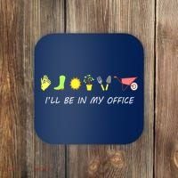 I'll Be In My Office Garden Funny Distressed Gardening Coaster thumb 0