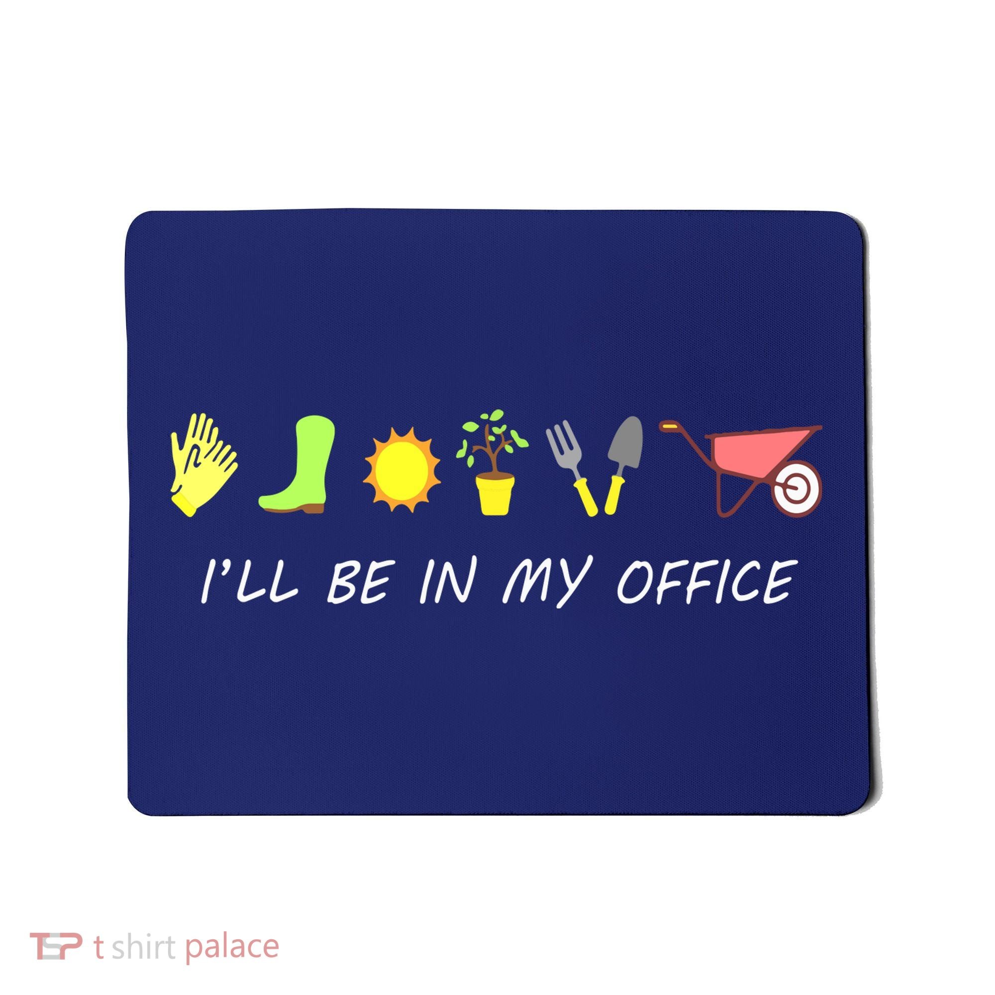 I'll Be In My Office Garden Funny Distressed Gardening Mousepad