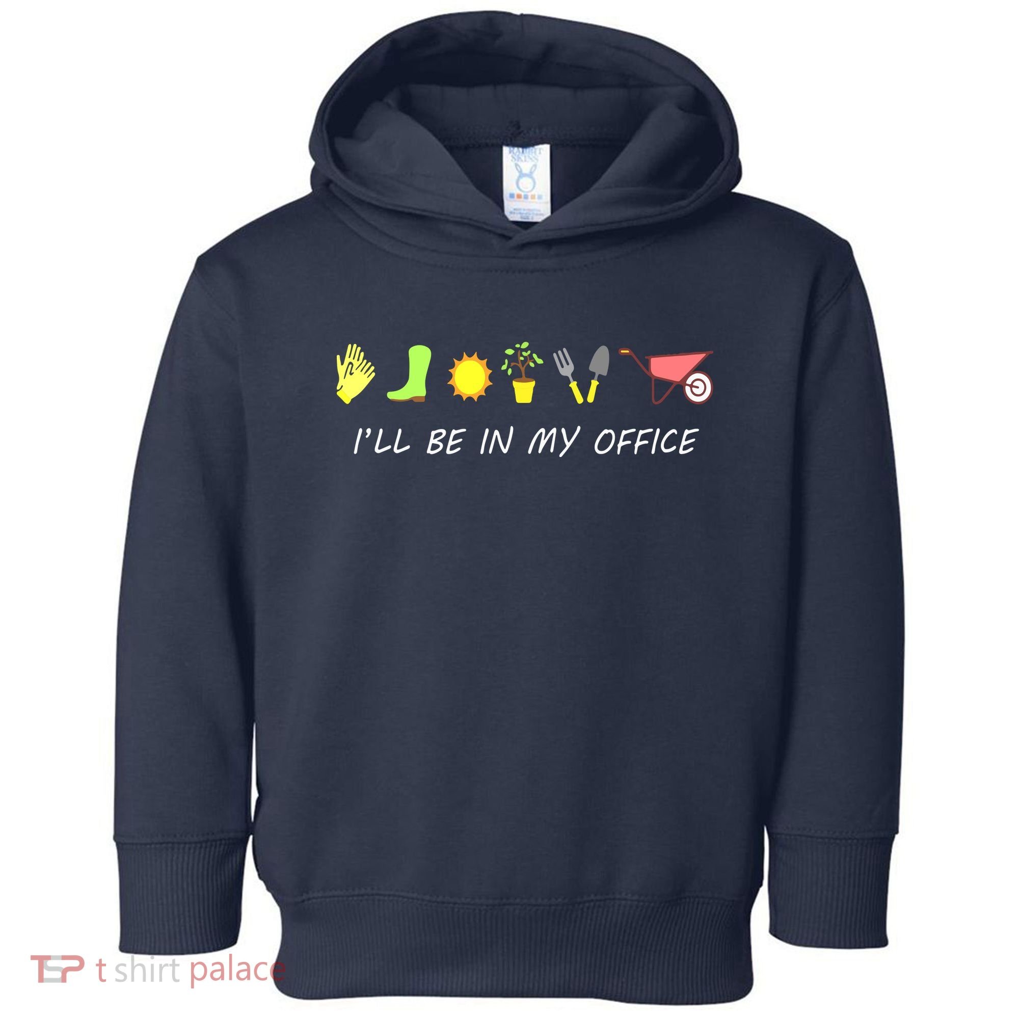 I'll Be In My Office Garden Funny Distressed Gardening Toddler Hoodie