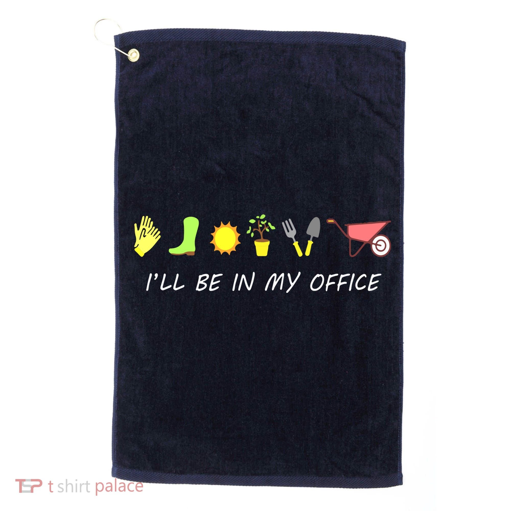 I'll Be In My Office Garden Funny Distressed Gardening Golf Towel